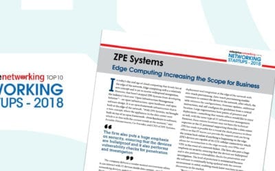 Enterprise Networking Magazine Names ZPE Systems “Top 10 Networking Startups of 2018”
