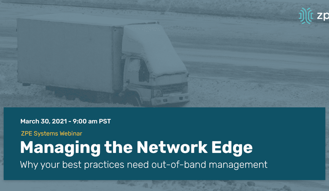 What Is the Network Edge, and How Do You Manage It? Watch Our Webinar