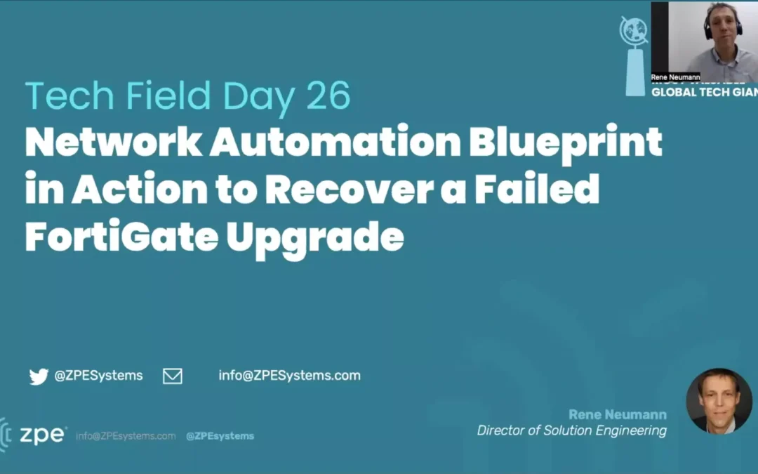 Demonstration: Using ZPE’s Network Automation Blueprint to Recover a Failed FortiGate Upgrade