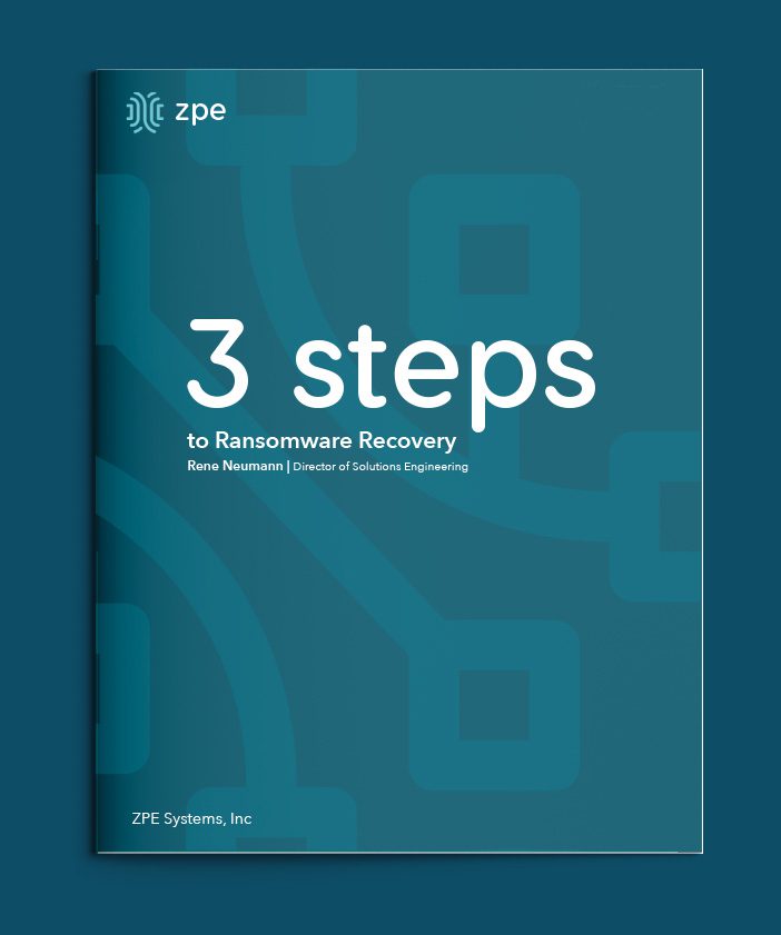 3 Steps To Ransomware Recovery - ZPE Systems