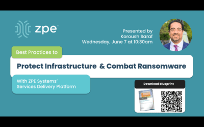 Best Practices to Protect your Infrastructure & Combat Ransomware with ZPE Systems Services Delivery Platform